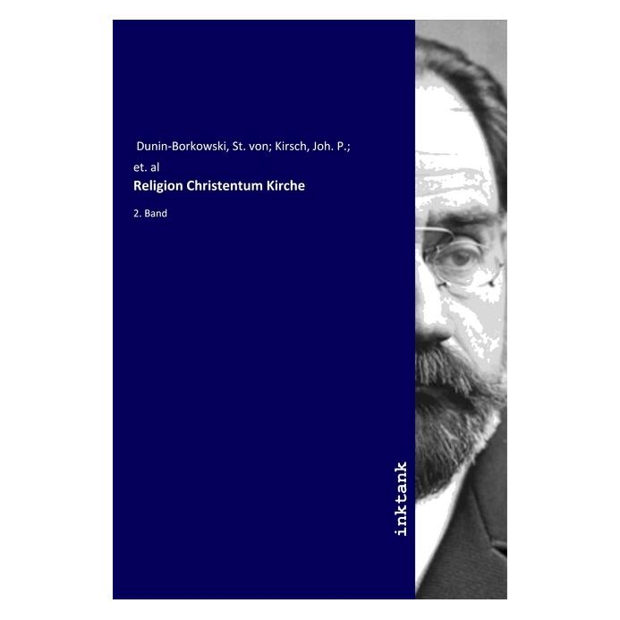 Inktank Publishing Religion Christentum Kirche (Deutsch, Stanislaus von Dunin-Borkowski) (56116612)