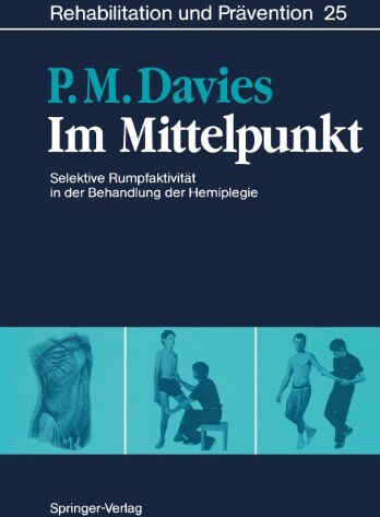 Davies, Patricia M. - Im Mittelpunkt: Selektive Rumpfaktivität in der Behandlung der Hemiplegie (Rehabilitation und Prävention) - Preis vom 30.09.2026 09:01:18 h