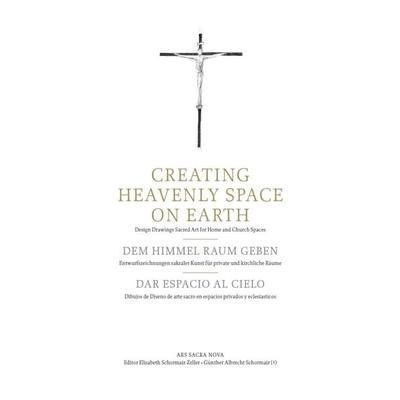 Dem Himmel Raum geben – Entwurfszeichnungen sakraler Kunst für private und kirchlicher Räume, Taschenbuch von Günther Albrecht Schormair (†),Elisabeth