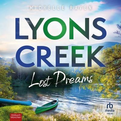 Lyons Creek Lost Dreams - Michelle Raven, Audio, 9783691281484