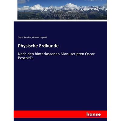 Physische Erdkunde, Taschenbuch von Oscar Peschel,Gustav Leipoldt, Hansebooks, 978-3-7446-2803-7