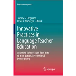 Innovative Practices in Language Teacher Education, Fachbücher von Tammy S. Gregersen, Peter D. MacIntyre