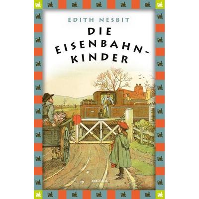 Edith Nesbit, Die Eisenbahnkinder, Gebundene Ausgabe von Edith Nesbit, Anaconda, 978-3-7306-0534-9