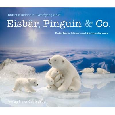 Eisbär, Pinguin & Co., Taschenbuch von Rotraud Reinhard,Wolfgang Held, Freies Geistesleben, 978-3-7725-2068-6