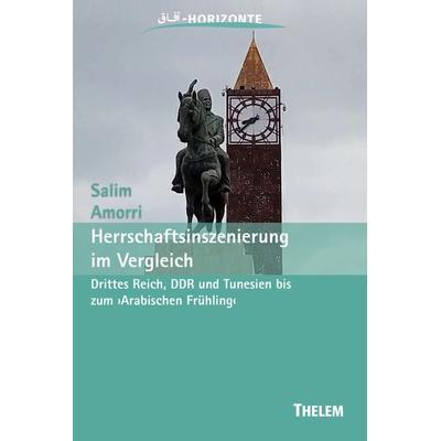 Herrschaftsinszenierung im Vergleich, Taschenbuch von Salim Amorri, Thelem, 978-3-95908-757-5