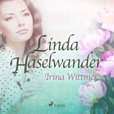 Linda Haselwander (Ungekürzt) - Irina Wittmer, Audio, 9788711858059