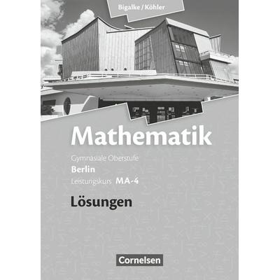 Bigalke/Köhler: Mathematik - Berlin - Ausgabe 2010 - Leistungskurs 4. Halbjahr, Taschenbuch von Norbert Köhler,Anton Bigalke,Gabriele Ledworuski,Horst