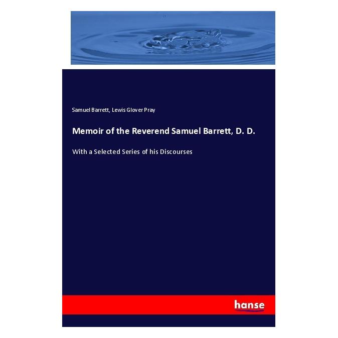 Hansebooks Memoir of the Reverend Samuel Barrett, D. D. (Englisch, Softcover, Lewis Glover Pray, Samuel Barrett) (57131011)