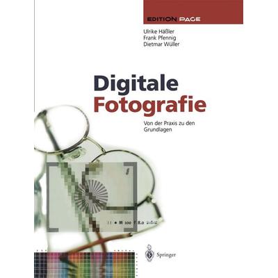 Digitale Fotografie, Taschenbuch von Ulrike Hässler,Frank Pfennig,Dietmar Wüller, Springer Berlin, 978-3-642-95847-2