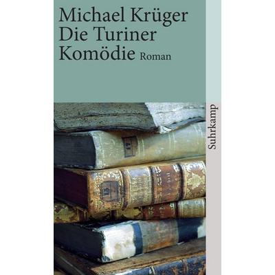 Die Turiner Komödie, Taschenbuch von Michael Krüger, Suhrkamp