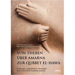 Von Theben über Amarna zur Qubett-el Hawa, Fachbücher von Robert Kuhn, Jessica Jancziak, Isa Böhme, Susanne Töpfer