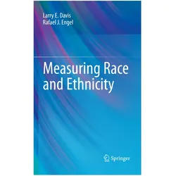 Measuring Race and Ethnicity, Fachbücher von Larry E. Davis, Rafael J. Engel
