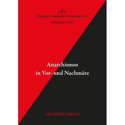Anarchismus in Vor- und Nachmärz, Taschenbuch von , Aisthesis, 978-3-8498-1205-8