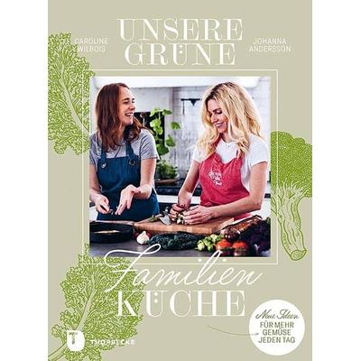 Unsere grüne Familienküche, Gebundene Ausgabe von Caroline Wilbois,Johanna Andersson, Jan Thorbecke Verlag, 978-3-7995-1570-2