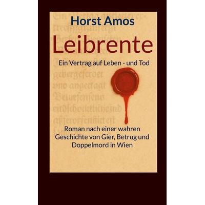 Leibrente, Taschenbuch von Horst Amos, BoD – Books on Demand, 978-3-8192-7666-8