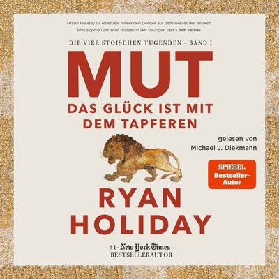 Mut – Das Glück ist mit dem Tapferen - Ryan Holiday, Audio, 9783986094232