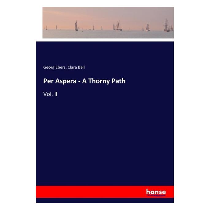 Hansebooks Per Aspera - A Thorny Path (Englisch, Softcover, Clara Bell, Georg Ebers) (55935289)