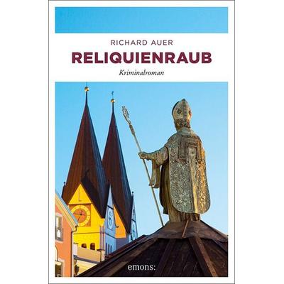 Reliquienraub, Taschenbuch von Richard Auer, Emons Verlag