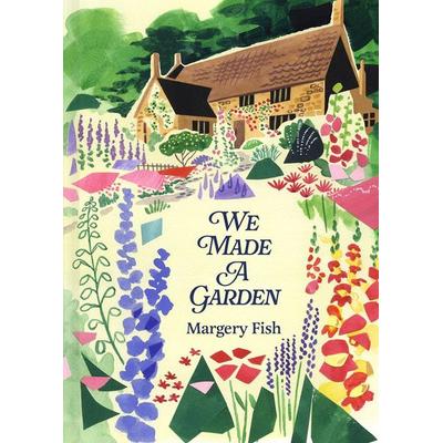 We Made a Garden, Gebundene Ausgabe von Margery Fish, Abrams & Chronicle, 978-1-84994-872-2