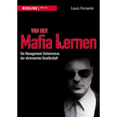 Von der Mafia lernen, Gebundene Ausgabe von Louis Ferrante, Redline