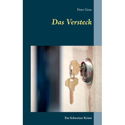 Das Versteck, Taschenbuch von Peter Grau, BoD – Books on Demand, 978-3-7481-8042-5