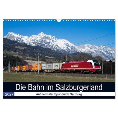Die Bahn im Salzburgerland (Wandkalender 2027 DIN A3 quer), CALVENDO Monatskalender
