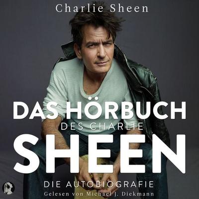 Das Buch des Charlie Sheen: Die Autobiografie - Charlie Sheen, Audio, 4069829717960