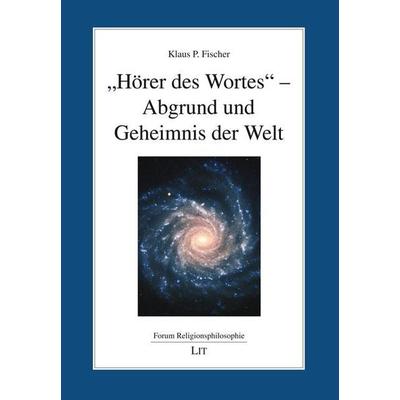 Fischer, K: 'Hörer des Wortes' - Abgrund und Geheimnis der W, Taschenbuch von Klaus P. Fischer, Lit Verlag, 978-3-643-15247-3