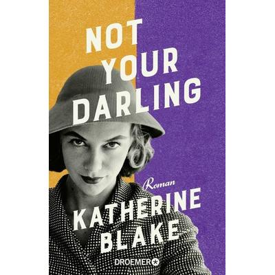 Not your Darling, Taschenbuch von Katherine Blake, Droemer Knaur, 978-3-426-28417-9