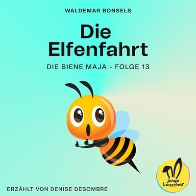 Die Elfenfahrt (Die Biene Maja, Folge 13) - Waldemar Bonsels, Audio, 9783991488354