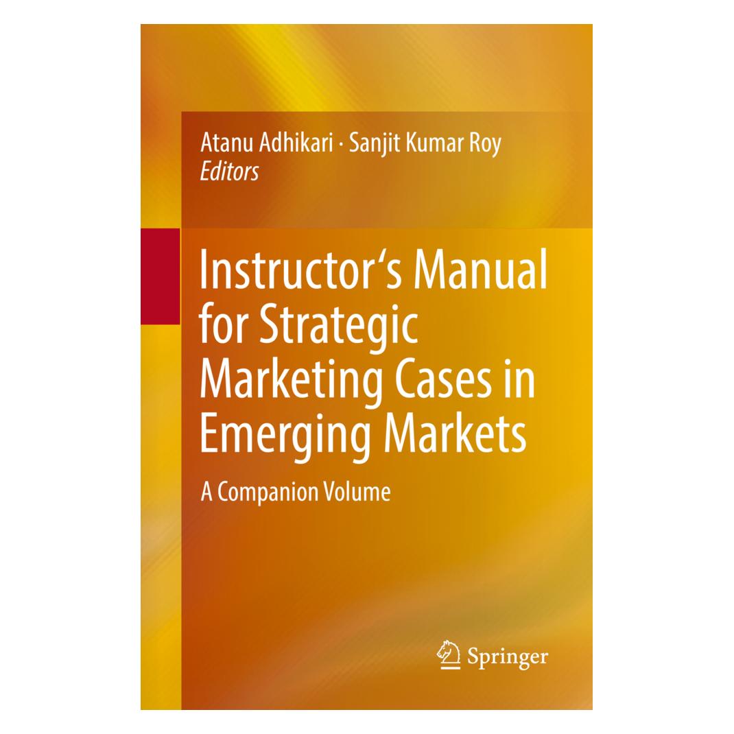 Springer Instructor's Manual for Strategic Marketing Cases in Emerging Markets (Englisch, Softcover, Atanu Adhikari, Sanjit K. Roy) (55870951)