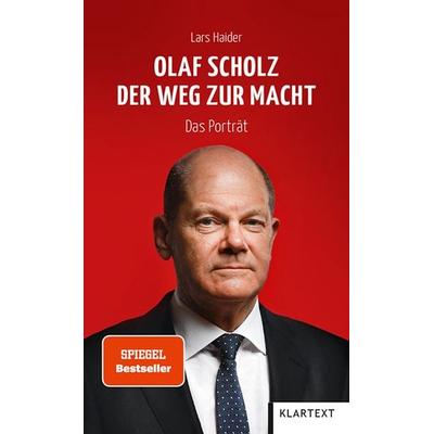 Olaf Scholz. Der Weg zur Macht, Gebundene Ausgabe von Lars Haider, Klartext