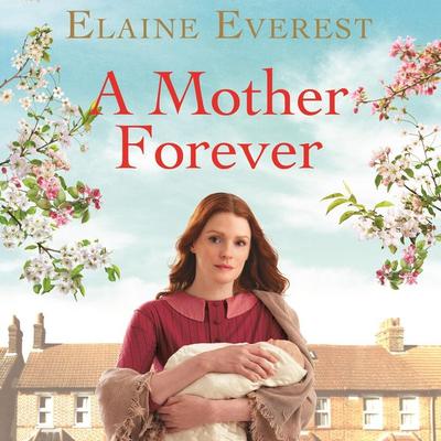 A Mother Forever - Elaine Everest, Audio, 9781529015980
