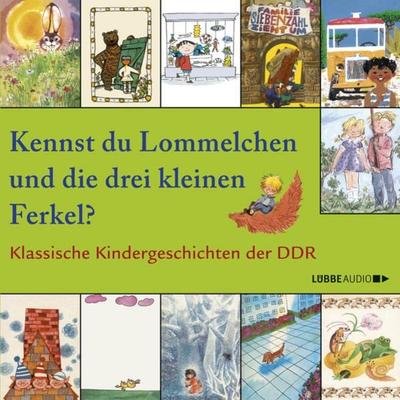 Kennst du Lommelchen und die drei kleinen Ferkel? - Klassische Kindergeschichten der DDR - Sergej Michalkow, Audio, 9783838770413