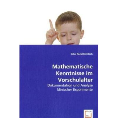 Ronellenfitsch, S: Mathematische Kenntnisse im Vorschulalter, Taschenbuch von Silke Ronellenfitsch, VDM, 978-3-639-06447-6