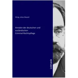 Annalen der deutschen und ausländischen Criminal-Rechtspflege, Fachbücher von Julius Eduard Hitzig