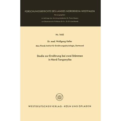 Studie zur Ernährung bei zwei Stämmen in Nord-Tanganyika, Taschenbuch von Wolfgang Keller, VS Verlag für Sozialwissenschaften, 978-3-663-03125-3