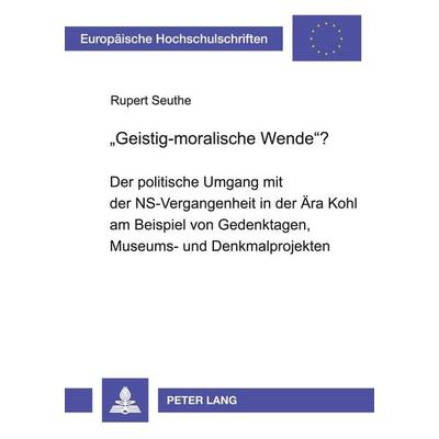 'Geistig-moralische Wende'?; Taschenbuch von Rupert Seuthe, Peter Lang GmbH, Internationaler Verlag der Wissenschaften, 978-3-631-38034-5