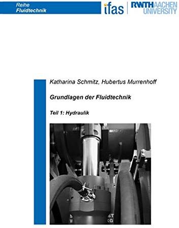Katharina Schmitz - Grundlagen der Fluidtechnik: Teil 1: Hydraulik (Reihe Fluidtechnik) - Preis vom 04.10.2026 03:51:26 h