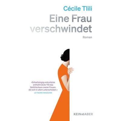 Eine Frau verschwindet, Gebundene Ausgabe von Cécile Tlili, Kein & Aber, 978-3-0369-5095-2