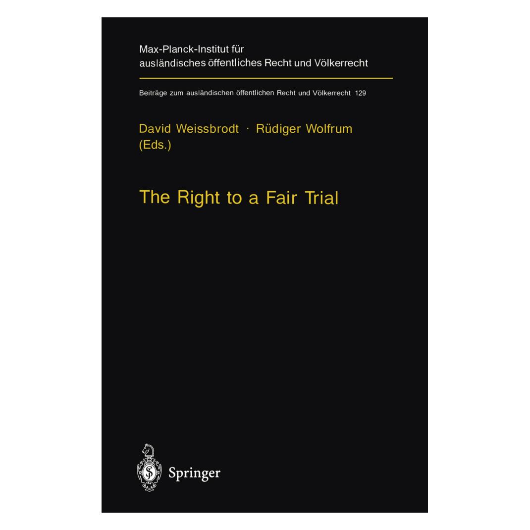 Springer The Right to a Fair Trial (Englisch, Softcover, D. Weissbrodt, Rüdiger Wolfrum) (55552602)