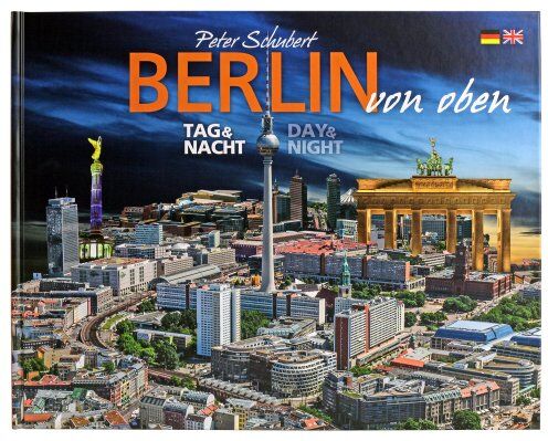 Peter Schubert - Berlin von oben - Tag & Nacht - Preis vom 11.10.2026 15:43:13 h