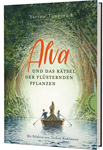 Yarrow Townsend - Alva und das Rätsel der flüsternden Pflanzen: Abenteuerliche Reise und spannende Freundschaftsgeschichte - Preis vom 16.10.2026 11:41:07 h