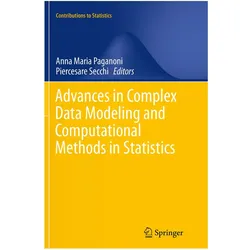 Advances in Complex Data Modeling and Computational Methods in Statistics, Fachbücher von Anna Maria Paganoni, Piercesare Secchi, Maria Paganoni
