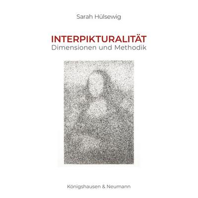 Interpikturalität, Taschenbuch von Sarah Hülsewig, Königshausen u. Neumann, 978-3-8260-7656-5