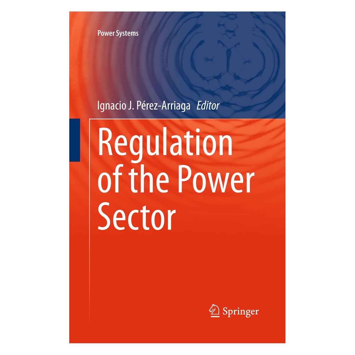 Springer Regulation of the Power Sector (Englisch, Hardcover, Ignacio J. Pérez-Arriaga) (9781447150336)