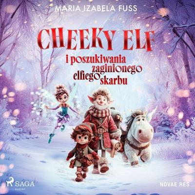 Cheeky Elf i poszukiwania zaginionego elfiego skarbu - Maria Izabela Fuss, Audio, 9788727085029