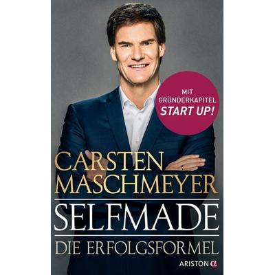 Selfmade, Gebundene Ausgabe von Carsten Maschmeyer, Ariston, 978-3-424-20198-7