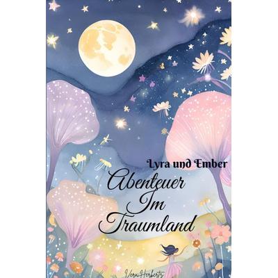 Abenteuer Im Traumland, Gebundene Ausgabe von Vera Herbertz, Bookmundo, 978-94-037-9399-3