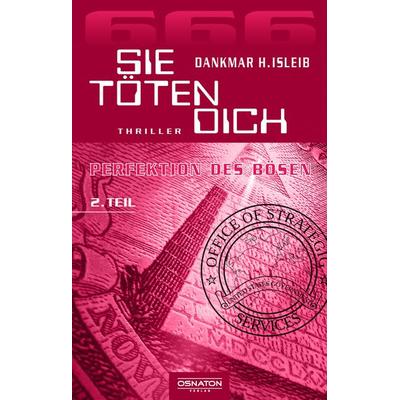 Sie töten dich, Taschenbuch von Dankmar H. Isleib, Osnaton, 978-3-96902-006-7